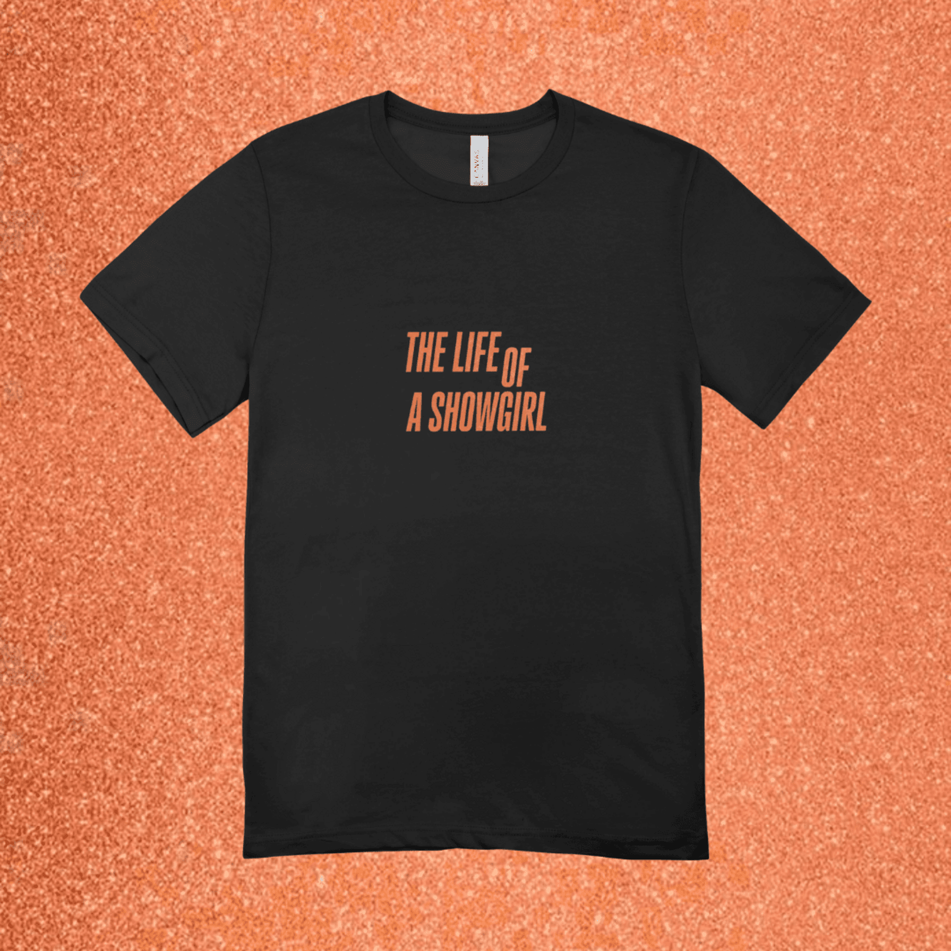 The Life of Showgirl logo || Camiseta - 1